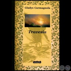 TRAVESÍA - Autora: GLADYS CARMAGNOLA - Año 2012